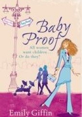 Okładka książki Baby Proof Emily Giffin