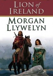 Okładka książki Lion of Ireland Morgan Llywelyn