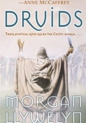 Okładka książki Druids Morgan Llywelyn