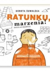 Okładka książki Ratunku, marzenia! Dorota Suwalska