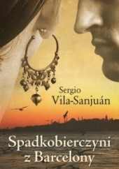Okładka książki Spadkobierczyni z Barcelony Sergio Vila-Sanjuan