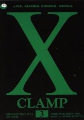 Okładka książki X, tom 3 Mokona Apapa, Satsuki Igarashi, Tsubaki Nekoi, Nanase Ohkawa