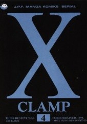 Okładka książki X, tom 4 Mokona Apapa, Satsuki Igarashi, Tsubaki Nekoi, Nanase Ohkawa