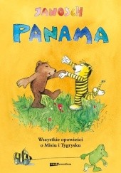 Okładka książki Panama. Wszystkie opowieści o Misiu i Tygrysku Janosch