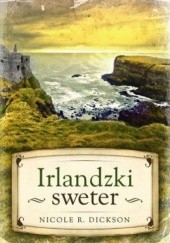 Okładka książki Irlandzki sweter Nicole R. Dickson