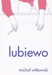 Okładka książki Lubiewo Michał Witkowski