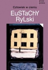 Okładka książki Człowiek w cieniu Eustachy Rylski