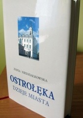 Okładka książki Ostrołęka. Dzieje miasta Zofia Niedziałkowska