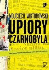Okładka książki Upiory Czarnobyla Wojciech Wiktorowski