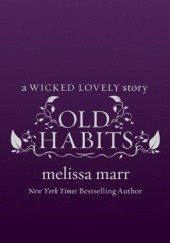 Okładka książki Old Habits Melissa Marr