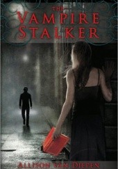 Okładka książki Vampire Stalker Allison van Diepen