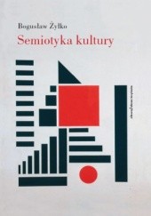 Okładka książki Semiotyka kultury Bogusław Żyłko