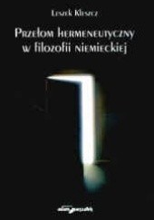 Okładka książki Przełom hermeneutyczny w filozofii niemieckiej Leszek Kleszcz