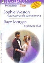 Okładka książki Narzeczona dla dżentelmena. Pospieszny ślub Raye Morgan, Sophie Weston