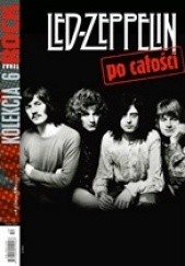 Okładka książki Teraz Rock. Kolekcja po całości, nr 6. Led Zeppelin Redakcja magazynu Teraz Rock