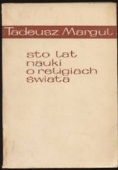 Okładka książki Sto lat nauki o religiach świata Tadeusz Margul
