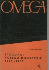 Okładka książki Stosunki polsko-niemieckie 1871-1939 Jerzy Krasuski