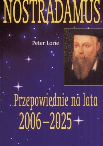 Nostradamus. Przepowiednie na lata 2006-2025