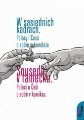 Okładka książki W sąsiednich kadrach. Polacy i Czesi o sobie w komiksie praca zbiorowa