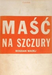 Okładka książki Maść na szczury Bogdan Madej