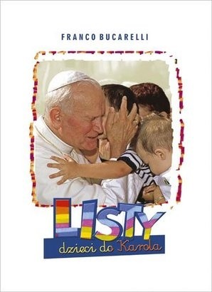 Listy dzieci do Karola. Dzieci z całego świata piszą do Jana Pawła II