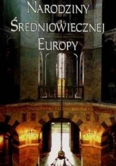 Narodziny średniowiecznej Europy