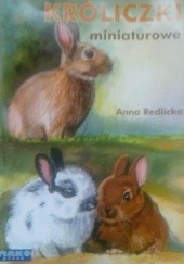 Okładka książki Króliczki miniaturowe Anna Redlicka