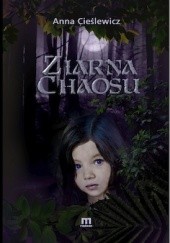 Okładka książki Ziarna Chaosu Anna Cieślewicz