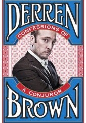 Okładka książki Confessions Of A Conjuror Derren Brown