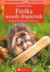 Okładka książki Fretka wesoły drapieżnik Lutz Bartuschek