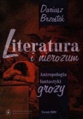 Okładka książki Literatura i nierozum. Antropologia fantastyki grozy Dariusz Brzostek