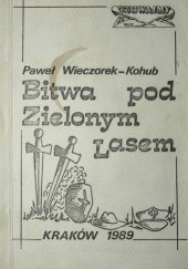 Okładka książki Bitwa pod Zielonym Lasem Paweł Wieczorek