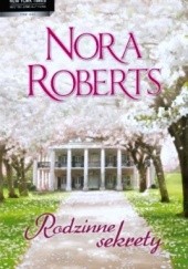 Okładka książki Rodzinne sekrety Nora Roberts