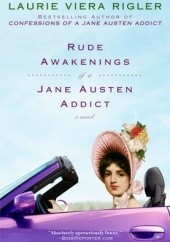 Okładka książki Rude Awakenings of a Jane Austen Addict Laurie Viera Rigler