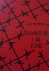 Sowietyzacja i jej maski : PRL w latach stalinowskich