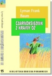Okładka książki Czarnoksiężnik z krainy Oz Lyman Frank Baum