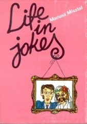 Okładka książki Life in jokes Mariusz Misztal