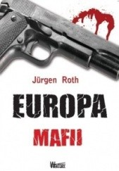 Okładka książki Europa mafii Jürgen Roth