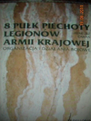 8 Pułk Piechoty Legionów Armii Krajowej, Organizacja i Działania Bojowe