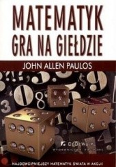 Okładka książki Matematyk gra na giełdzie John Allen Paulos