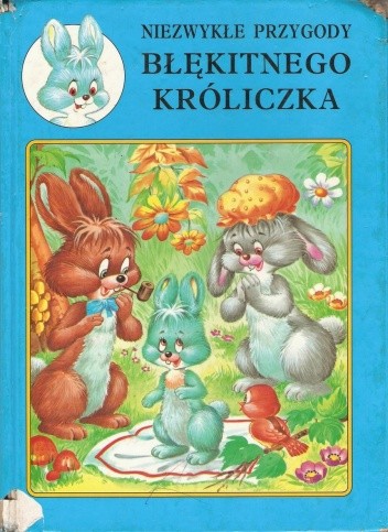 Okładka książki Niezwykłe przygody błękitnego króliczka Jaques Thomas-Bilstein