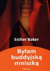 Okładka książki Byłam buddyjską mniszką Esther Baker
