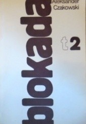 Okładka książki Blokada t. 2 Aleksander Czakowski