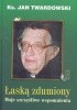Okładka książki Łaską zdumiony. Moje szczęśliwe wspomnienia. Jan Twardowski