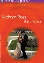 Okładka książki Ślub w Rzymie Kathryn Ross