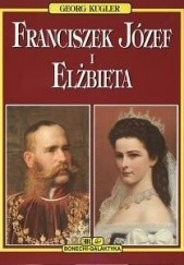 Okładka książki Franciszek Józef i Elżbieta Georg Kugler