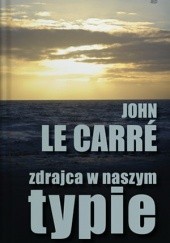 Okładka książki Zdrajca w naszym typie John le Carré