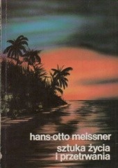 Okładka książki Sztuka życia i przetrwania Hans-Otto Meissner