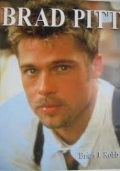 Okładka książki Brad Pitt: aktorski geniusz naszych czasów Brian J. Robb