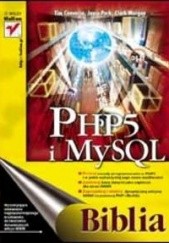 Okładka książki PHP5 i MySQL. Biblia Tim Converse, Clark Morgan, Joyce Park